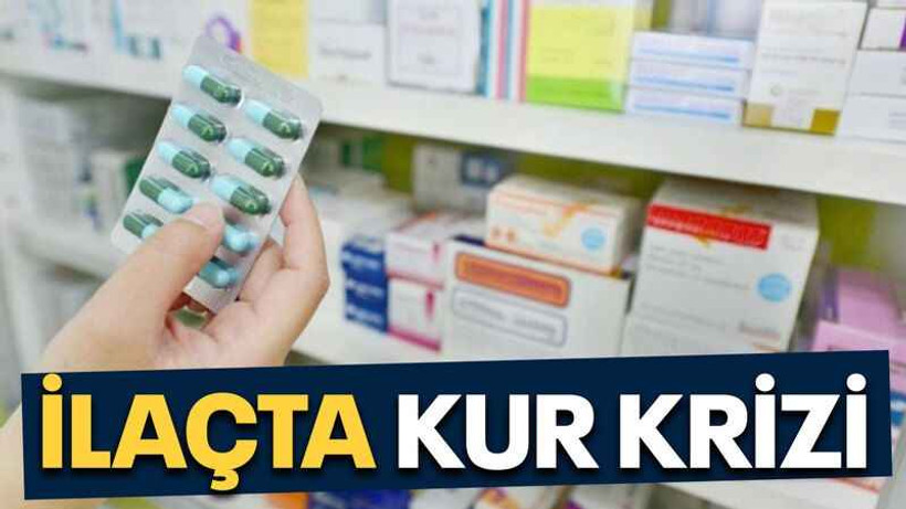 İlaçta kur krizi